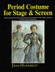Period Costume for Stage and Screen: Patterns for Outer Garments, Book II